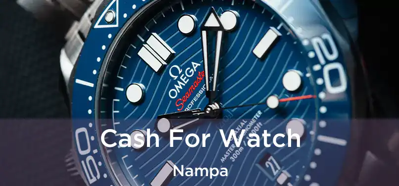 Cash For Watch Nampa