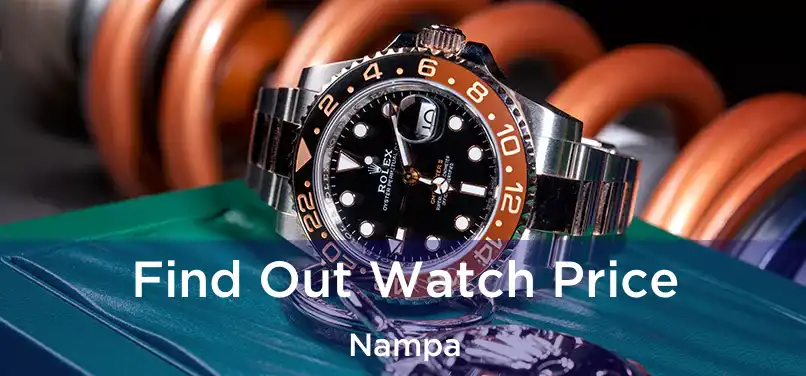 Find Out Watch Price Nampa