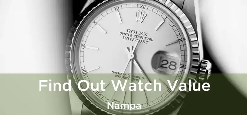 Find Out Watch Value Nampa