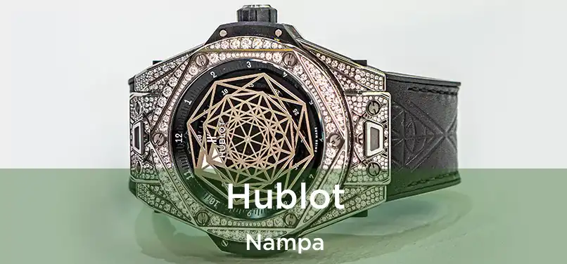 Hublot Nampa