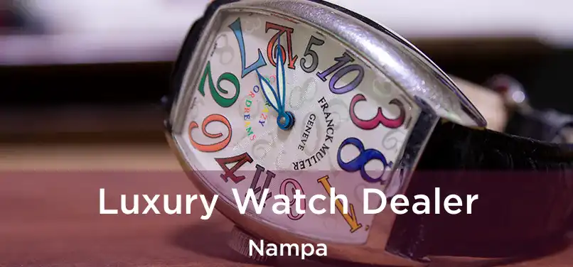 Luxury Watch Dealer Nampa