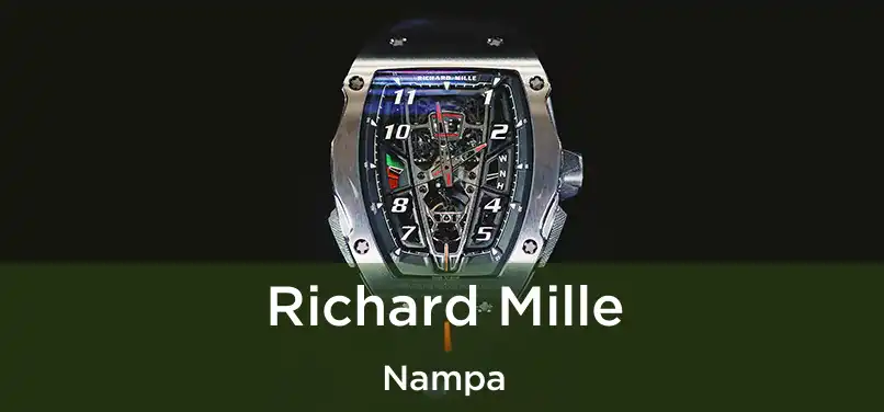 Richard Mille Nampa