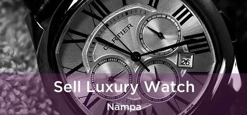 Sell Luxury Watch Nampa