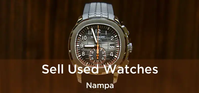 Sell Used Watches Nampa