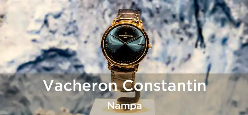 Vacheron Constantin Nampa