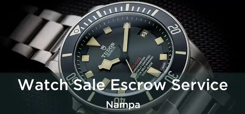 Watch Sale Escrow Service Nampa