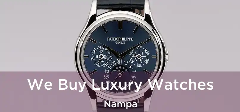 We Buy Luxury Watches Nampa